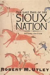 Book cover of The Last Days of the Sioux Nation by Robert M. Utley