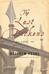 Book cover of The Last Dickens by Matthew Pearl