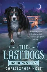 Book cover of The Last Dogs: Dark Waters by Christopher Holt