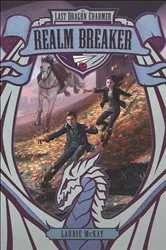 Book cover of The Last Dragon Charmer: Realm Breaker by Laurie McKay