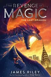 Book cover of The Last Dragon by James Riley