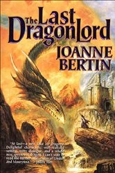 Book cover of The Last Dragonlord by Joanne Bertin