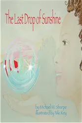 Book cover of The Last Drop of Sunshine by Michael M. Sharpe