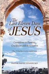 Book cover of The Last Eleven Days Of Jesus by Pastor David Levandusky