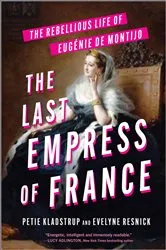 Book cover of The Last Empress of France by Petie & Evelyne Kladstrup & Resnick