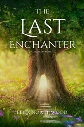 Book cover of The Last Enchanter by Felix Northwood