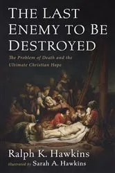 Book cover of The Last Enemy to Be Destroyed by Ralph K. Hawkins