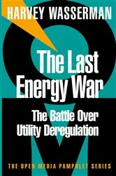 Book cover of The Last Energy War by Harvey Wasserman