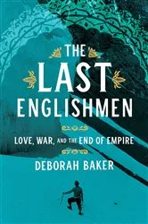 Book cover of The Last Englishmen by Deborah Baker