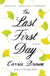Book cover of The Last First Day by Carrie Brown