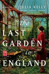 Book cover of The Last Garden in England by Julia Kelly