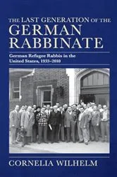 Book cover of The Last Generation of the German Rabbinate by Cornelia Wilhelm