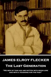Book cover of The Last Generation by James Elroy Flecker