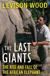 Book cover of The Last Giants by Levison Wood