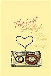 Book cover of The Last Goldfish by Lahey Anita
