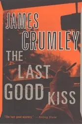 Book cover of The Last Good Kiss by James Crumley