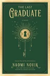 Book cover of The Last Graduate by Naomi Novik