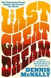 Book cover of The Last Great Dream by Dennis McNally