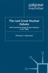 Book cover of The Last Great Nuclear Debate by T. Halverson