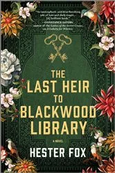 Book cover of The Last Heir to Blackwood Library by Hester Fox