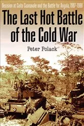 Book cover of The Last Hot Battle of the Cold War by Peter Polack