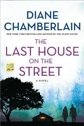 Book cover of The Last House on the Street by Diane Chamberlain