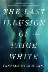 Book cover of The Last Illusion of Paige White by Vanessa McCausland