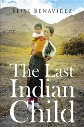 Book cover of The Last Indian Child by Elise Benavidez