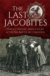 Book cover of The Last Jacobites by Keith Coleman