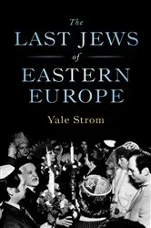 Book cover of The Last Jews of Eastern Europe by Yale Strom