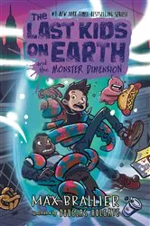 Book cover of The Last Kids on Earth and the Monster Dimension by Max Brallier