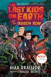 Book cover of The Last Kids on Earth and the Skeleton Road by Max Brallier