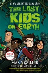 Book cover of The Last Kids on Earth by Max Brallier