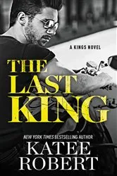 Book cover of The Last King by Katee Robert