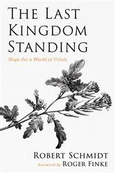Book cover of The Last Kingdom Standing by Robert Schmidt