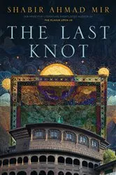 Book cover of The Last Knot by Shabir Ahmad Mir