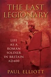 Book cover of The Last Legionary by Paul Elliott