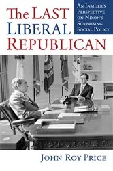 Book cover of The Last Liberal Republican by John Roy Price