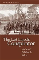 Book cover of The Last Lincoln Conspirator by Andrew C A Jampoler