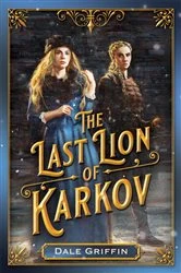 Book cover of The Last Lion of Karkov by Dale Griffin