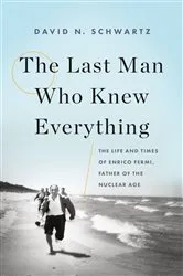 Book cover of The Last Man Who Knew Everything by David N. Schwartz