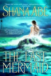 Book cover of The Last Mermaid by Shana Abé