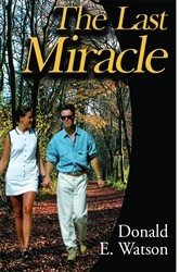 Book cover of The Last Miracle by Donald E. Watson
