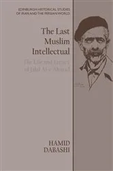 Book cover of The Last Muslim Intellectual by Hamid Dabashi