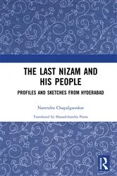 Book cover of The Last Nizam and His People by Narendra Chapalgaonkar