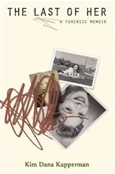 Book cover of The Last of Her by Kim Dana Kupperman