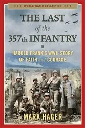 Book cover of The Last of the 357th Infantry by Mark Hager