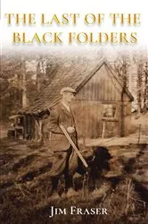 Book cover of THE LAST OF THE BLACK FOLDERS by JIM FRASER