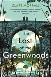 Book cover of The Last of the Greenwoods by Clare Morrall