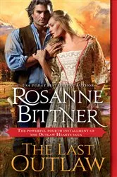 Book cover of The Last Outlaw by Rosanne Bittner